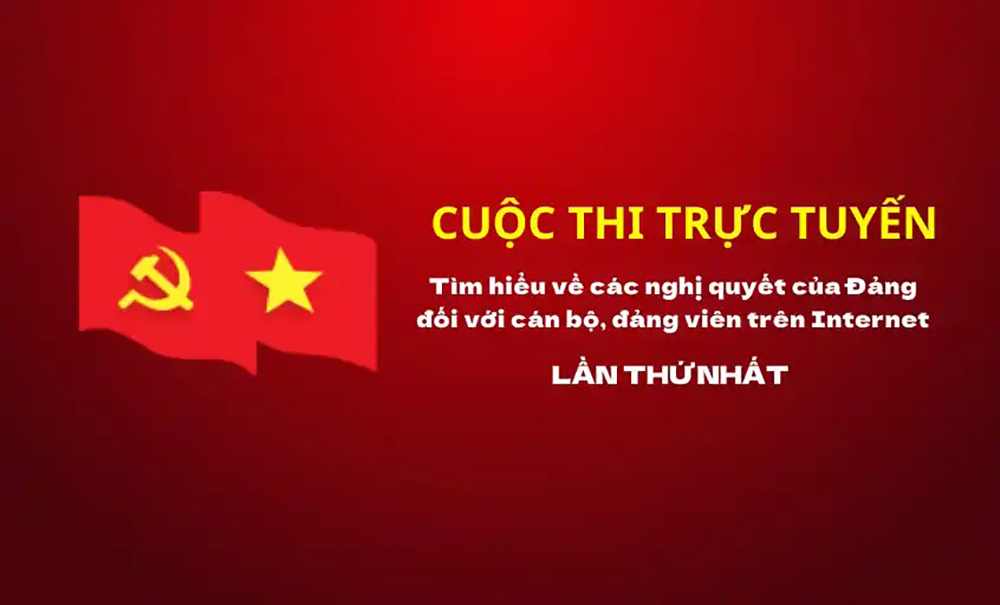 Cuộc thi trực tuyến tìm hiểu các nghị quyết của Đảng: Tăng cường tuyên truyền và lan tỏa nhận thức chính trị trong cán bộ, đảng viên