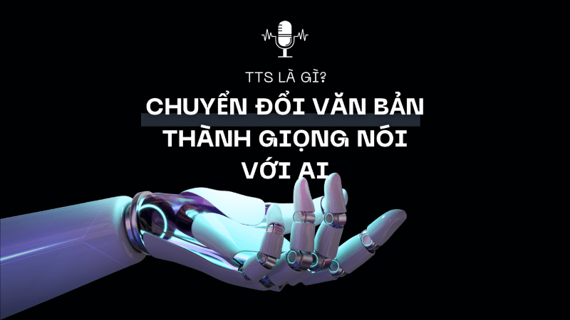 TTS là gì? công nghệ Ai chuyển đổi văn bản thành giọng nói